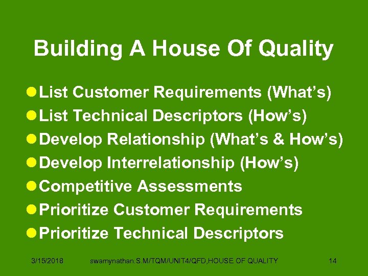 Building A House Of Quality l List Customer Requirements (What’s) l List Technical Descriptors