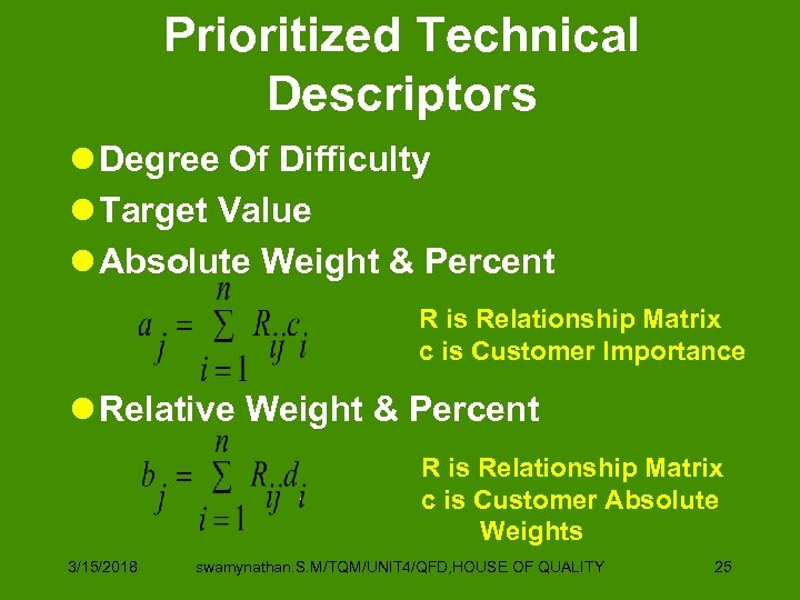 Prioritized Technical Descriptors l Degree Of Difficulty l Target Value l Absolute Weight &