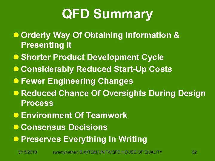 QFD Summary l Orderly Way Of Obtaining Information & Presenting It l Shorter Product