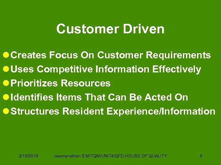 Customer Driven l Creates Focus On Customer Requirements l Uses Competitive Information Effectively l