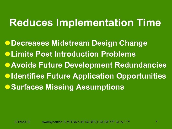 Reduces Implementation Time l Decreases Midstream Design Change l Limits Post Introduction Problems l