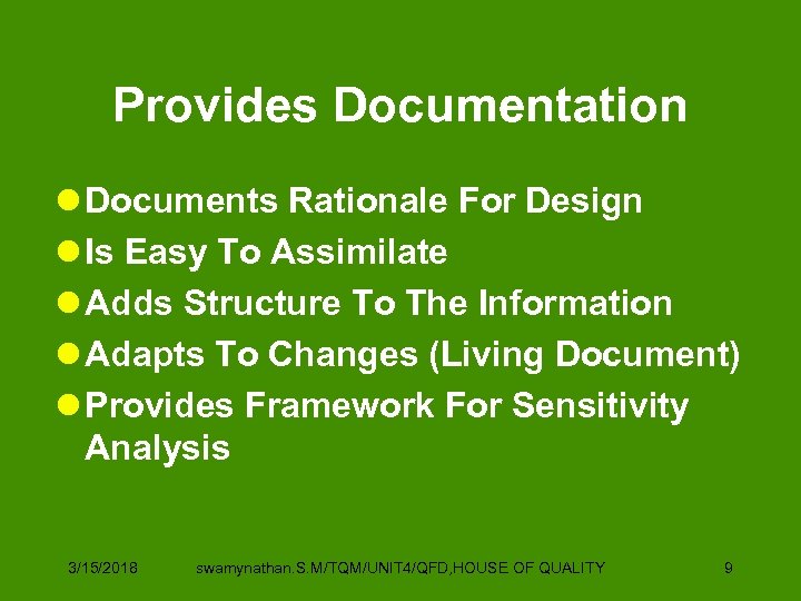 Provides Documentation l Documents Rationale For Design l Is Easy To Assimilate l Adds