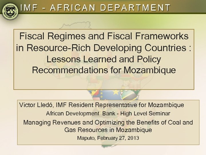 Fiscal Regimes and Fiscal Frameworks in Resource-Rich Developing Countries : Lessons Learned and Policy