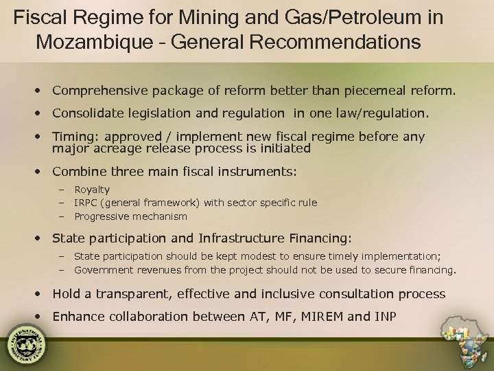 Fiscal Regime for Mining and Gas/Petroleum in Mozambique – General Recommendations • Comprehensive package