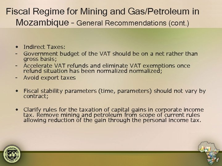 Fiscal Regime for Mining and Gas/Petroleum in Mozambique – General Recommendations (cont. ) •