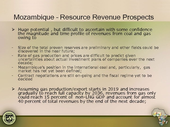 Mozambique – Resource Revenue Prospects Ø Huge potential , but difficult to ascertain with