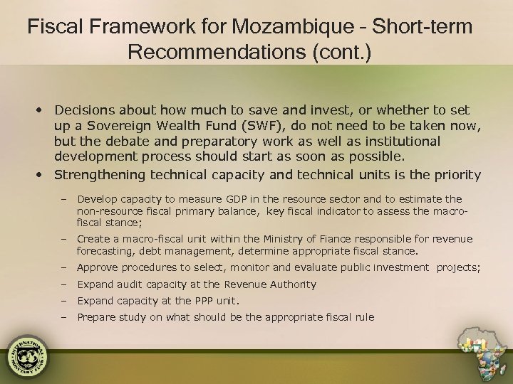 Fiscal Framework for Mozambique – Short-term Recommendations (cont. ) • Decisions about how much