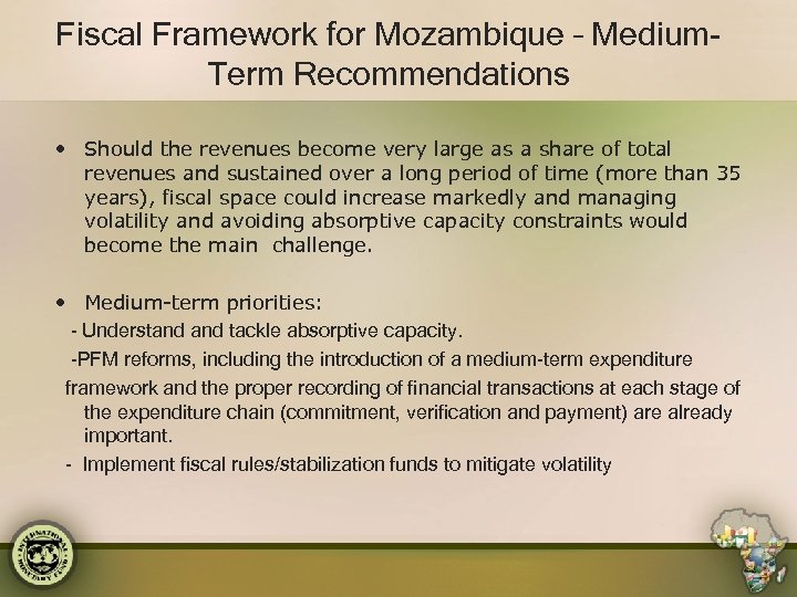 Fiscal Framework for Mozambique – Medium. Term Recommendations • Should the revenues become very