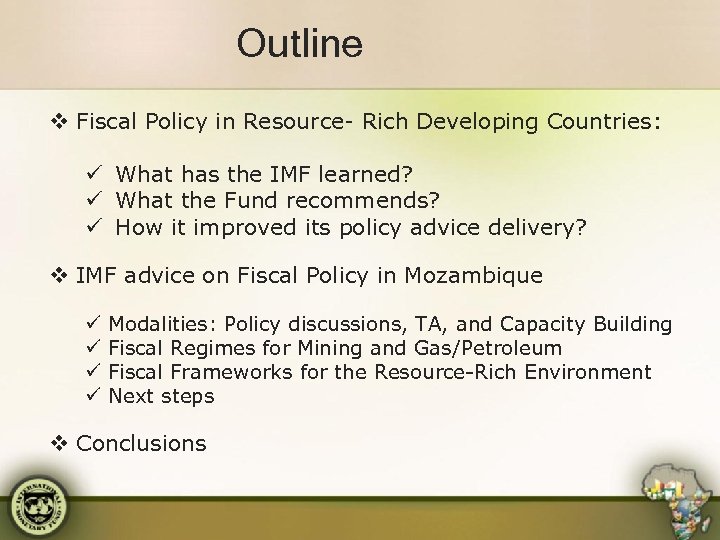 Outline v Fiscal Policy in Resource- Rich Developing Countries: ü What has the IMF