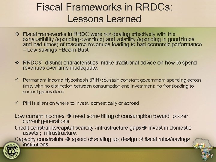 Fiscal Frameworks in RRDCs: Lessons Learned v Fiscal frameworks in RRDC were not dealing