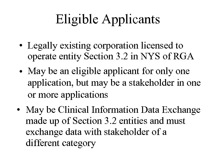 Eligible Applicants • Legally existing corporation licensed to operate entity Section 3. 2 in