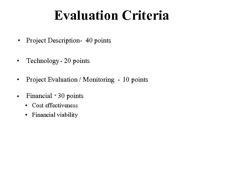 Evaluation Criteria • Project Description- 40 points • Technology - 20 points • Project