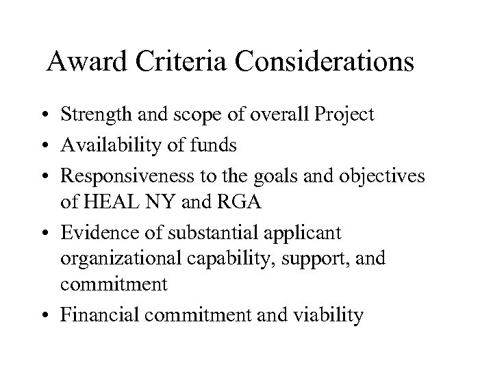 Award Criteria Considerations • Strength and scope of overall Project • Availability of funds