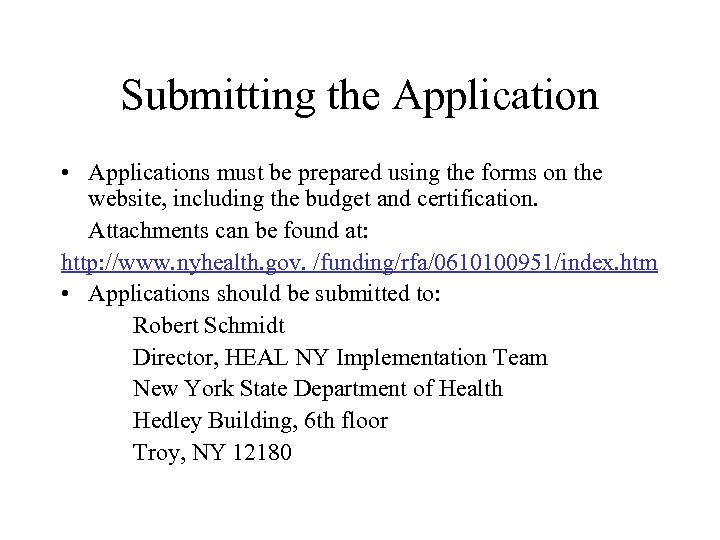 Submitting the Application • Applications must be prepared using the forms on the website,