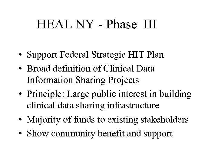 HEAL NY - Phase III • Support Federal Strategic HIT Plan • Broad definition