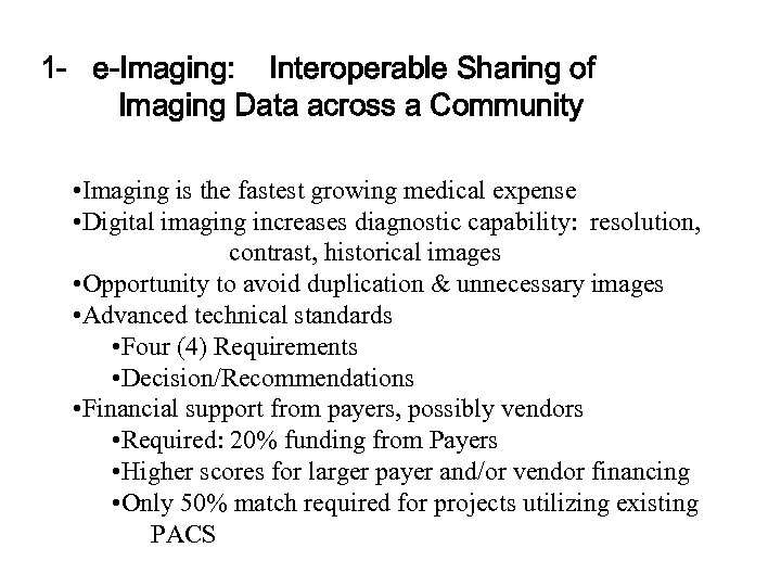 1 - e-Imaging: Interoperable Sharing of Imaging Data across a Community • Imaging is