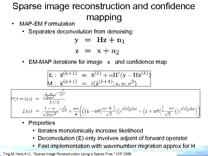 Sparse image reconstruction and confidence mapping • MAP-EM Formulation • Separates deconvolution from denoising: