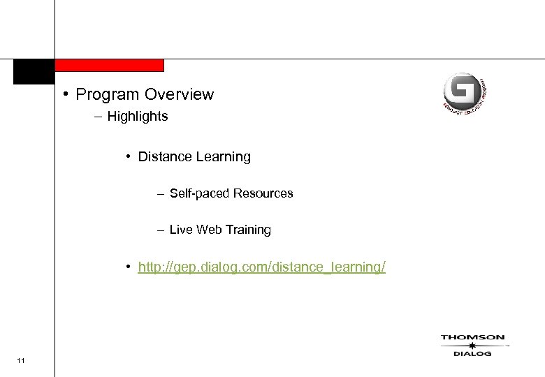 • Program Overview – Highlights • Distance Learning – Self-paced Resources – Live
