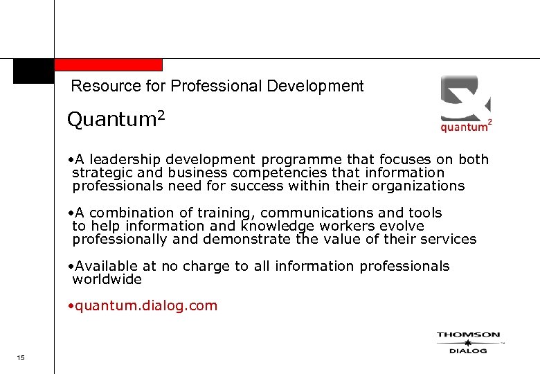 Resource for Professional Development Quantum 2 • A leadership development programme that focuses on
