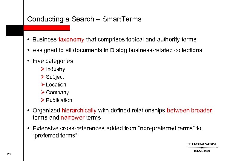 Conducting a Search – Smart. Terms • Business taxonomy that comprises topical and authority
