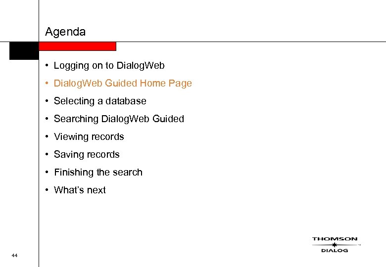 Agenda • Logging on to Dialog. Web • Dialog. Web Guided Home Page •