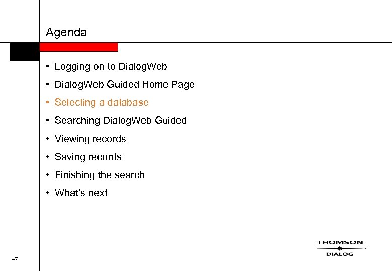 Agenda • Logging on to Dialog. Web • Dialog. Web Guided Home Page •