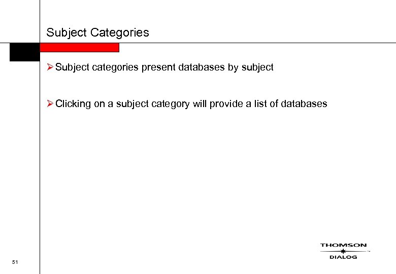 Subject Categories Ø Subject categories present databases by subject Ø Clicking on a subject