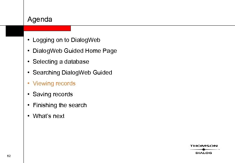 Agenda • Logging on to Dialog. Web • Dialog. Web Guided Home Page •