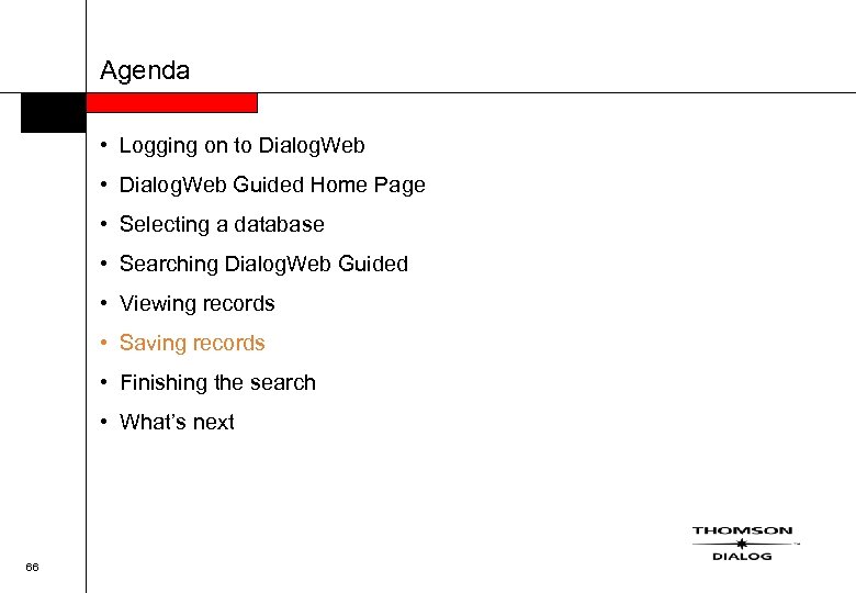 Agenda • Logging on to Dialog. Web • Dialog. Web Guided Home Page •