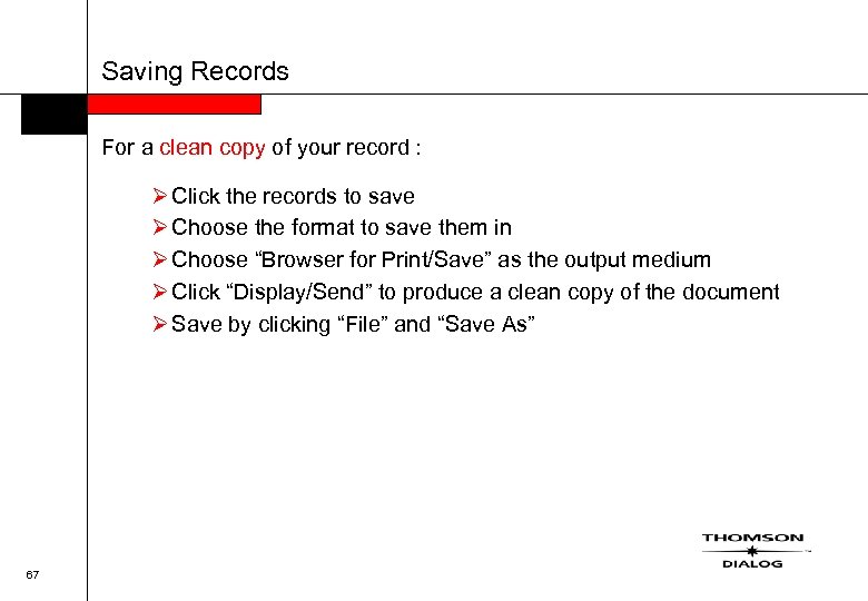 Saving Records For a clean copy of your record : Ø Click the records