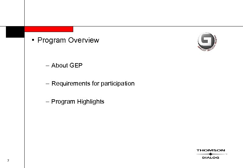  • Program Overview – About GEP – Requirements for participation – Program Highlights