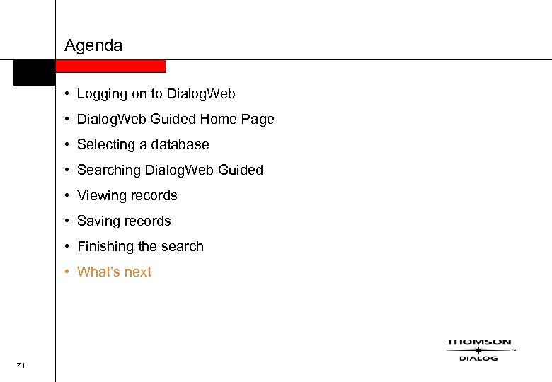Agenda • Logging on to Dialog. Web • Dialog. Web Guided Home Page •