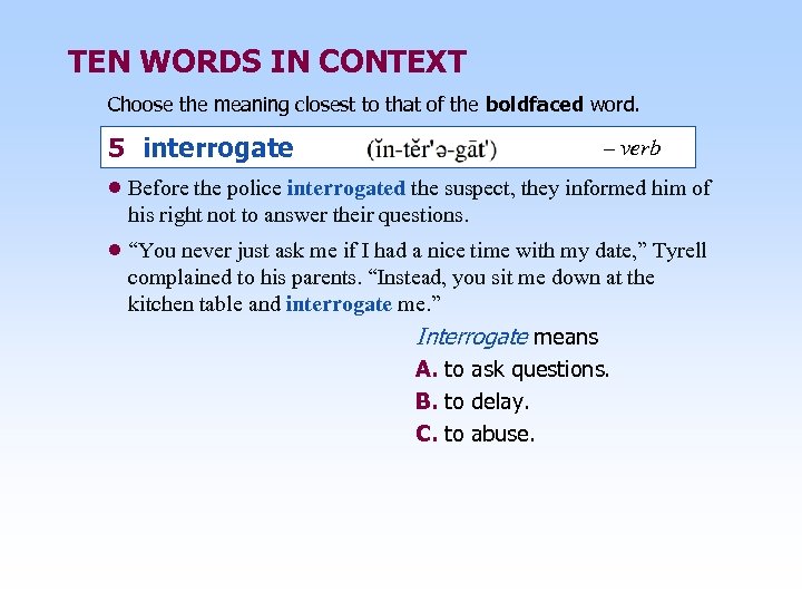 TEN WORDS IN CONTEXT Choose the meaning closest to that of the boldfaced word.