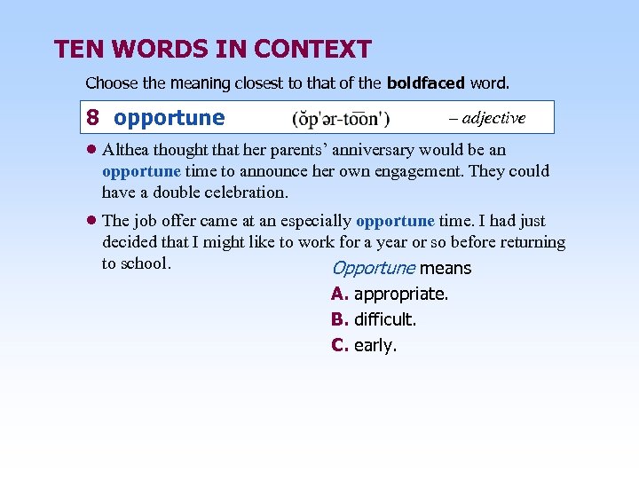 TEN WORDS IN CONTEXT Choose the meaning closest to that of the boldfaced word.
