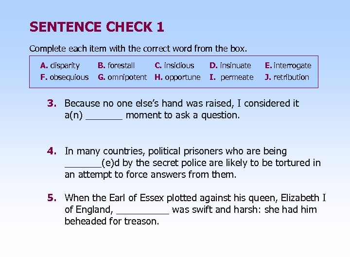SENTENCE CHECK 1 Complete each item with the correct word from the box. A.