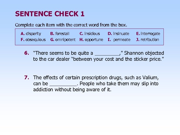 SENTENCE CHECK 1 Complete each item with the correct word from the box. A.