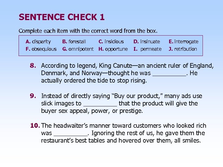 SENTENCE CHECK 1 Complete each item with the correct word from the box. A.