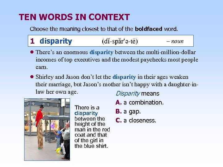 TEN WORDS IN CONTEXT Choose the meaning closest to that of the boldfaced word.