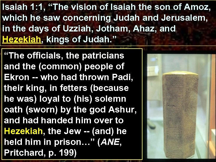 Isaiah 1: 1, “The vision of Isaiah the son of Amoz, which he saw