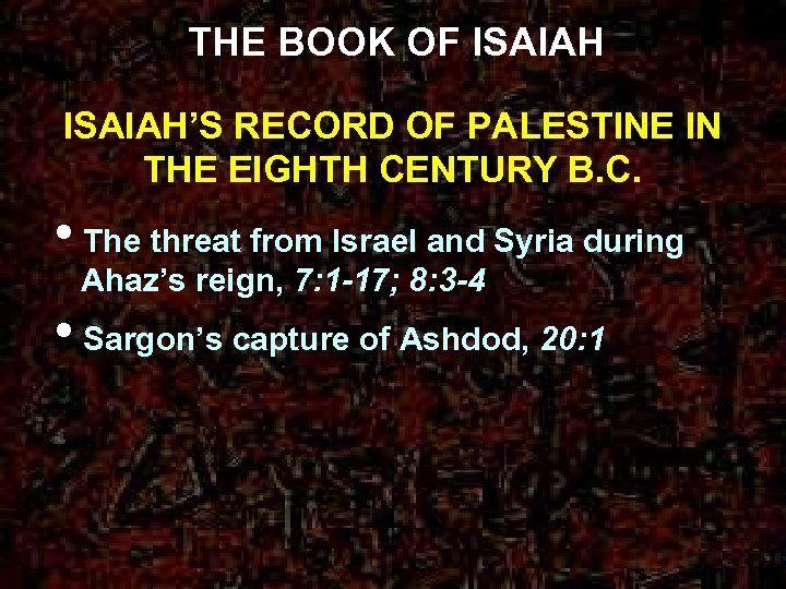 THE BOOK OF ISAIAH’S RECORD OF PALESTINE IN THE EIGHTH CENTURY B. C. •