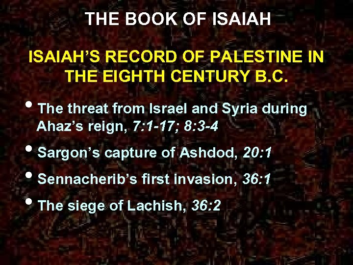 THE BOOK OF ISAIAH’S RECORD OF PALESTINE IN THE EIGHTH CENTURY B. C. •