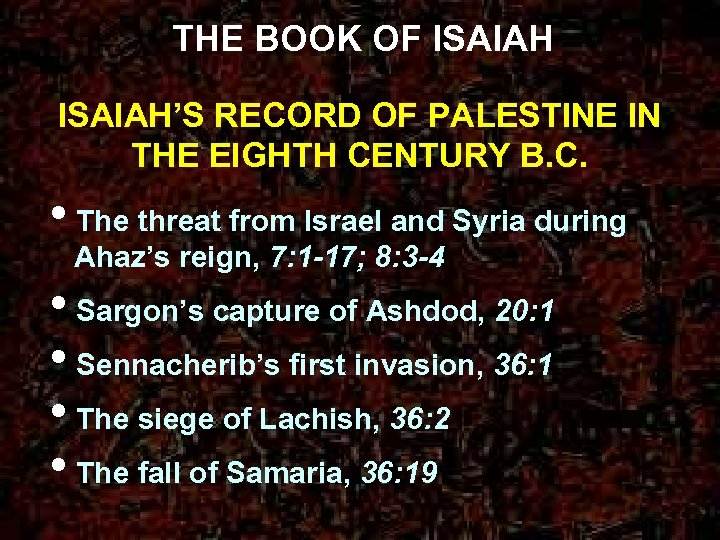 THE BOOK OF ISAIAH’S RECORD OF PALESTINE IN THE EIGHTH CENTURY B. C. •