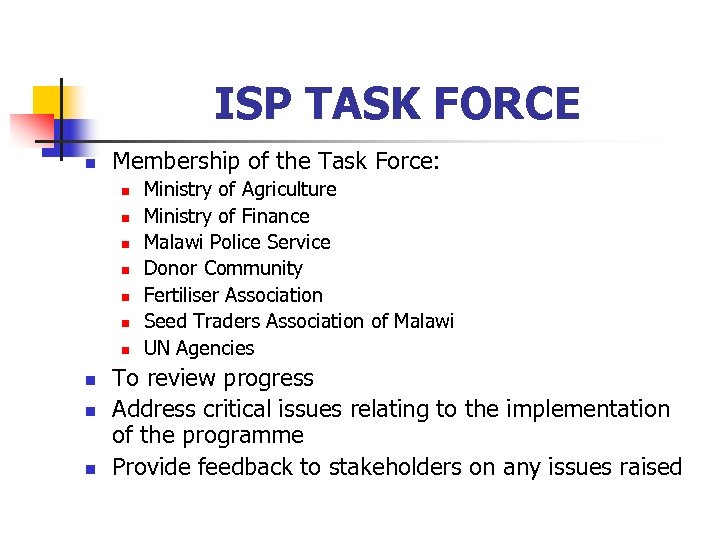 ISP TASK FORCE n Membership of the Task Force: n n n n n