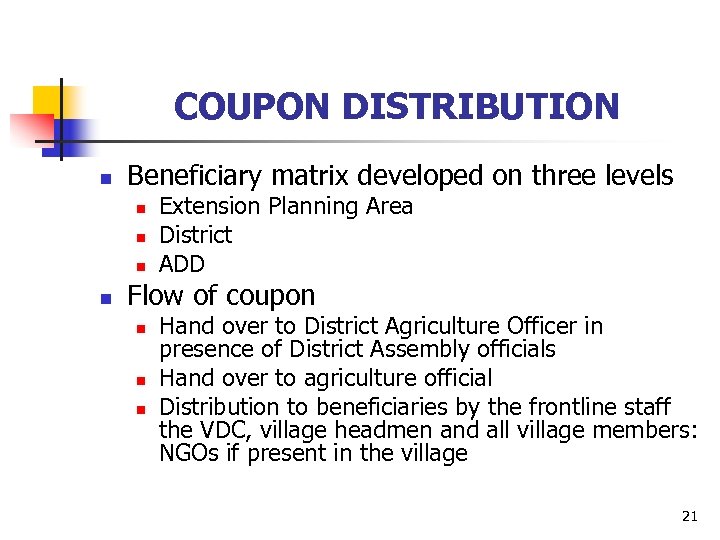 COUPON DISTRIBUTION n Beneficiary matrix developed on three levels n n Extension Planning Area