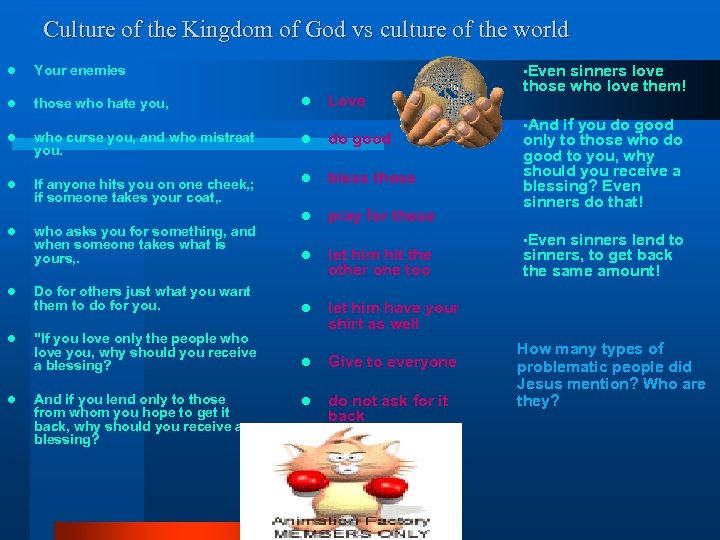 Culture of the Kingdom of God vs culture of the world • Even l