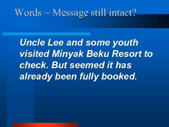 Words – Message still intact? Uncle Lee and some youth visited Minyak Beku Resort