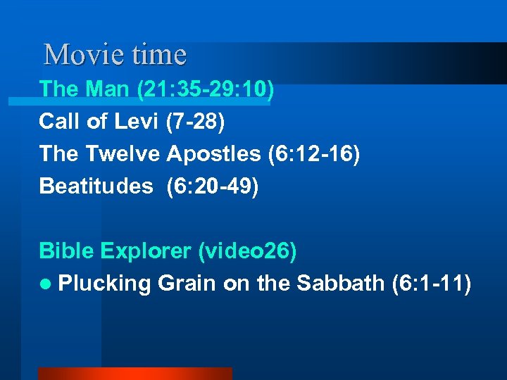 Movie time The Man (21: 35 -29: 10) Call of Levi (7 -28) The