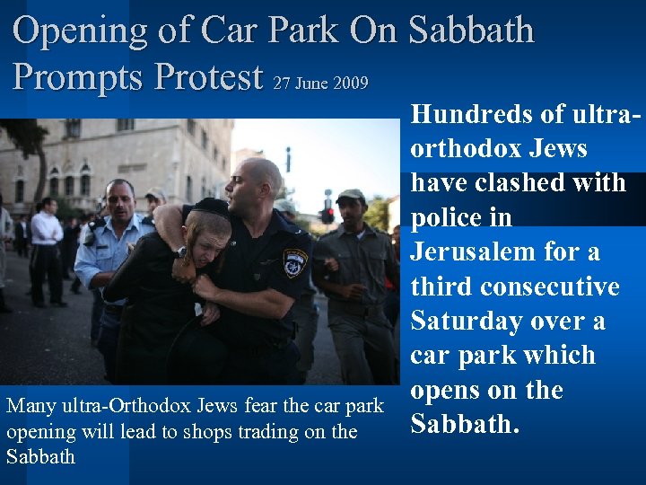 Opening of Car Park On Sabbath Prompts Protest 27 June 2009 Many ultra-Orthodox Jews