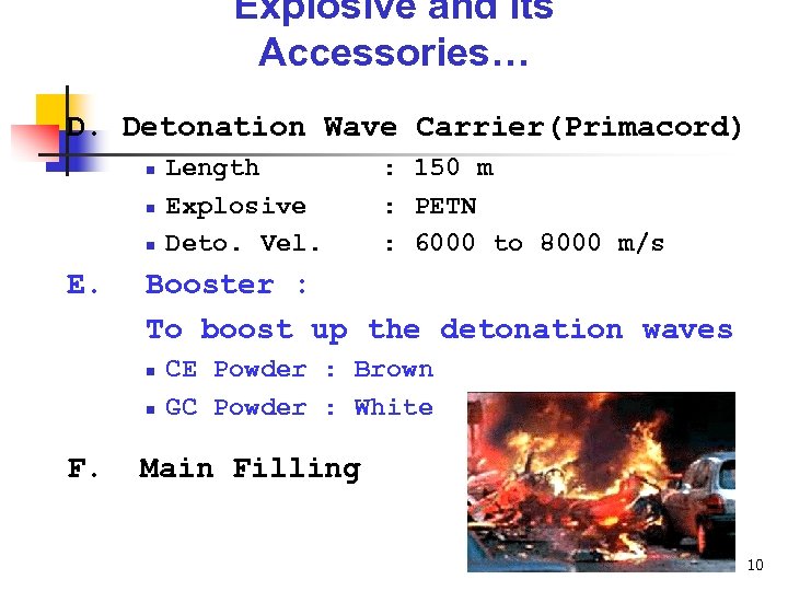 Explosive and its Accessories… D. Detonation Wave Carrier(Primacord) n n n E. : 150