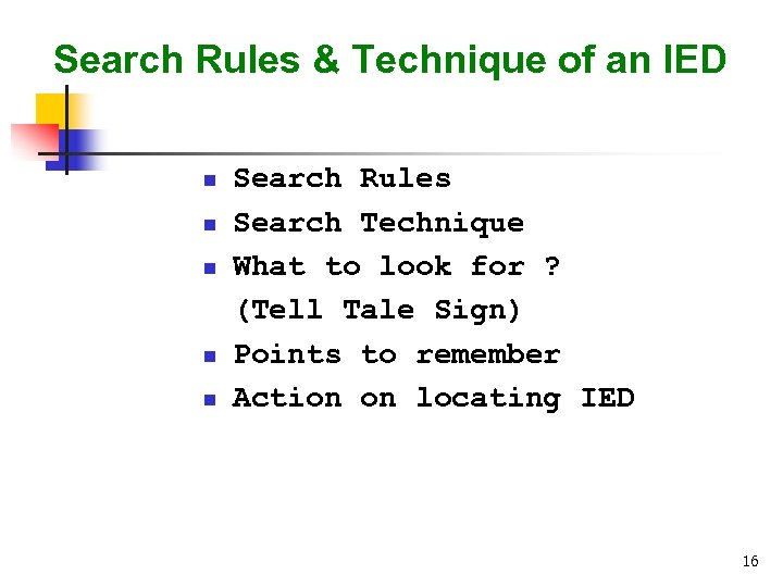 Search Rules & Technique of an IED n n n Search Rules Search Technique